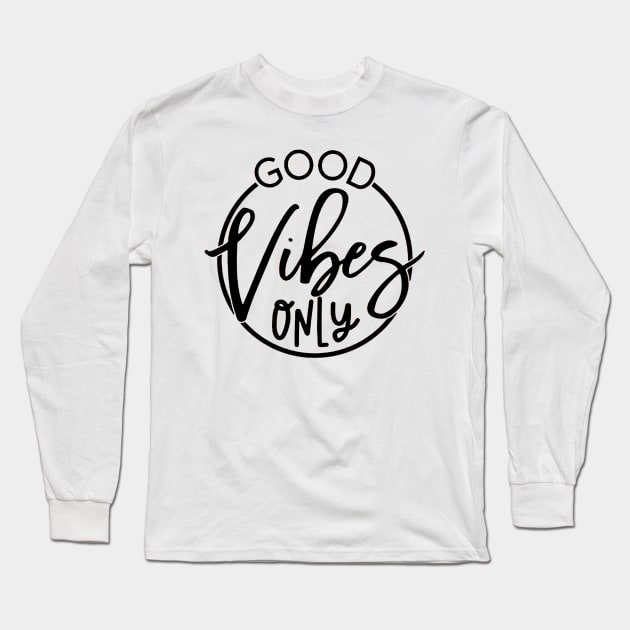 Good Vibes Only Long Sleeve T-Shirt by eraillustrationart